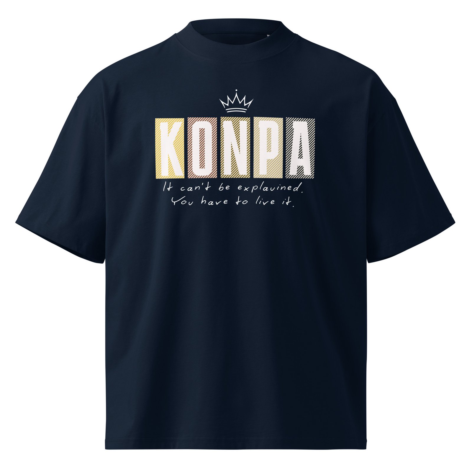 KONPA – That Can't Be Explained, You Have to Live It | Organic Oversized Tee